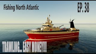 TRAWLING EQUALS EASY MONEY  Fishing North Atlantic  EP 38 [upl. by Nalor]