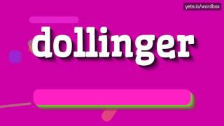 DOLLINGER  HOW TO PRONOUNCE IT [upl. by Nagad568]