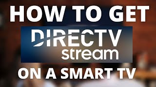 How To Get Direct TV Streaming App on a Smart TV [upl. by Anderer]