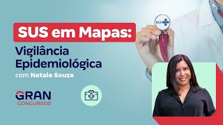 SUS em Mapas Vigilância Epidemiológica com Natale Souza [upl. by Mavis]