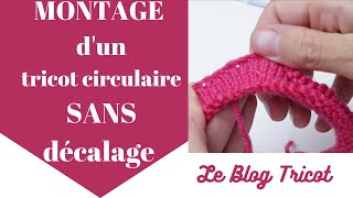 Le montage dun tricot circulaire SANS décalage [upl. by Idnal955]