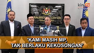 Video Penuh 6 bekas MP Bersatu yakin kerusi mereka tidak akan dikosongkan [upl. by Diley]