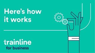 How to use Trainline for Business and manage your companys rail travel [upl. by Adnalohs]