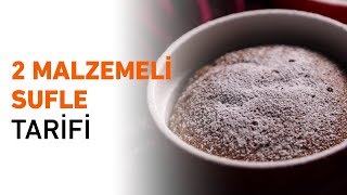 2 Malzemeli Sufle Tarifi  Sufle Nasıl Yapılır [upl. by Eldon]