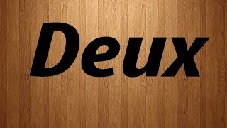 How to Pronounce Deux  Deux Pronunciation [upl. by Mota735]