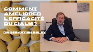 DR SÉBASTIEN BELEY COMMENT AMÉLIORER LEFFICACITÉ DU CIALIS [upl. by Lubbi91]