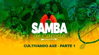 Samba de Caboclo Ao vivo  Bloco Cultivando Axé  Parte 1 [upl. by Schober]