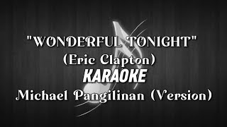 Eric Clapton quotWONDERFUL TONIGHT Michael Pangilinan Ver KARAOKE [upl. by Anayt447]