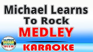 Michael Learns To Rock Medley  Karaoke [upl. by Dorine]