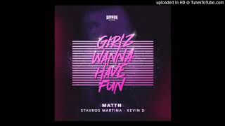 MATTN  Stavros Martina amp Kevin D  Girlz Wanna Have Fun Extended Mix [upl. by Mckale]