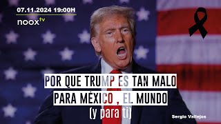 Por que Trump es tan malo para México el mundo y para ti [upl. by Kidder336]