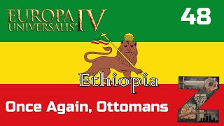 EU4  Ethiopia  Ep48 Once Again Ottomans [upl. by Sidoney]