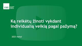 Ką reikėtų žinoti vykdant individualią veiklą pagal pažymą [upl. by Anaihs]