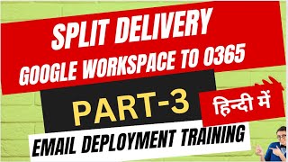 Split Delivery from Google Workspace to O365 in HINDI [upl. by Quartet]