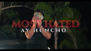 Ay Huncho  Most Hated Official Music Video [upl. by Lahcim638]