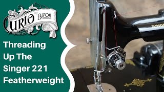 Singer 221 Featherweight  How to Thread Up and Use [upl. by Ahsiled701]