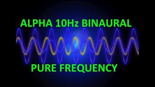 Alpha 10Hz Binaural Pure Frequency [upl. by Laekim]