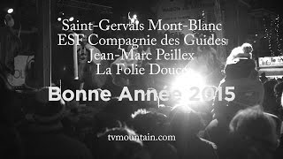 Bonne Année 2015 SaintGervais MontBlanc tradition montagne [upl. by Weiler71]