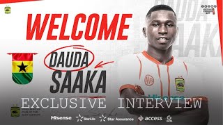 EXCLUSIVE INTERVIEW Dauda Saaka’s First Interview  SaakaIsAWarriors⚔️  Welcome To Asante Kotoko [upl. by Folberth]