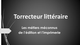 Torrecteur littéraire présentation de ce nouveau métier [upl. by Nosnirb780]