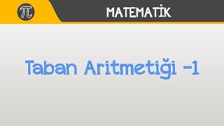 Taban Aritmetiği 1  Matematik  Hocalara Geldik [upl. by Krueger331]