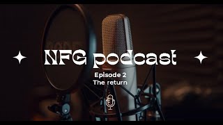 NFG podcast episode 2 The return [upl. by Barsky]