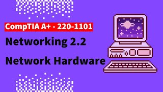 CompTIA A 2201101 Free Lesson  22 Network Hardware [upl. by Jarietta76]