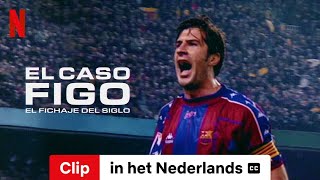 El caso Figo El fichaje del siglo Clip ondertiteld  Trailer in het Nederlands  Netflix [upl. by Llenna]