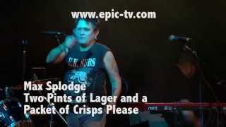 Max Splodge Two Pints of Lager and a Packet of Crisps Recorded Live at Epic Studios [upl. by Grange]