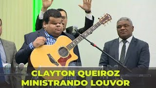 MINISTRANDO LOUVOR  CLAYTON QUEIROZ [upl. by Talanta]