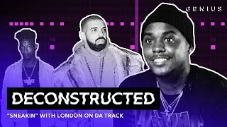 The Making of Drakes quotSneakinquot With London On Da Track  Deconstructed [upl. by Machutte]