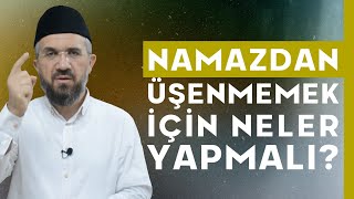 Namazdan Üşenmemek İçin Neler Yapmalı [upl. by Olsson389]