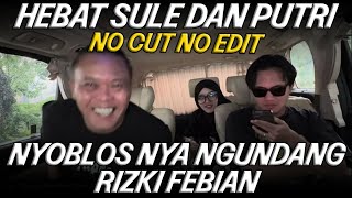 NYOBLOSNYA BARENG PUTRI amp RIZKY FEBIAN NO CUT NO EDIT [upl. by Varick996]