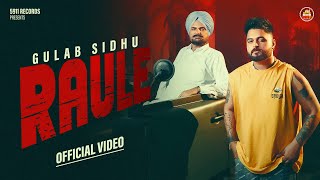 RAULE  Official Video  Gulab Sidhu  PS Chauhan  N Vee  Latest Punjabi Song  5911 Records [upl. by Ettevy470]