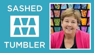 Make an Easy Sashed Tumbler Quilt with Jenny Doan of Missouri Star Video Tutorial [upl. by Barkley912]