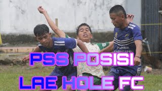 PSS POSISI vs LAE HOLE FC [upl. by Anaiek837]