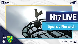 N17 LIVE  SPURS V NORWICH  PREMATCH BUILDUP [upl. by Ylrad888]