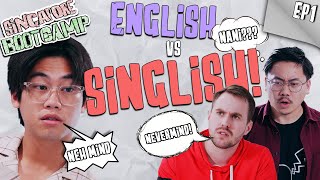 MIND YOUR SINGLISH  SINGAPORE BOOTCAMP  EP 1 [upl. by Anialem]