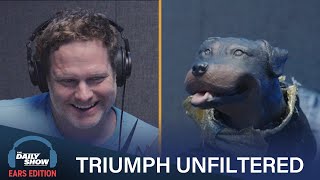 Triumph The Insult Comic Dog Weighs In On TDS and Comedy  The Daily Show Ears Edition [upl. by Marietta]