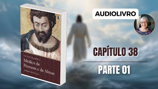 Audiolivro Capítulo 38 Parte 1  Médico de homens e de almas A história de São Lucas [upl. by Stirling]