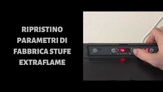 Ripristino parametri di fabbrica stufa a pellet Extraflame [upl. by Tebzil847]