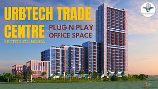 Urbtech Trade Centre  Plug N Play Office Space  Sector 132 Noida  Delhi NCR [upl. by Selden633]