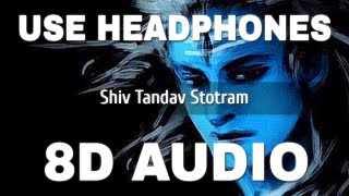 Shiv Tandav Stotram  8D AUDIO  Shankar Mahadevan  Shiva Stotra  Please Wear Headphones [upl. by Placida]