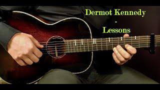 How to play DERMOT KENNEDY  LESSONS Acoustic Guitar Lesson  Tutorial [upl. by Reade]