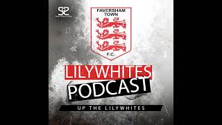 Lilywhites Podcast  Faversham Town 0 Glebe FC 2 [upl. by Yup]