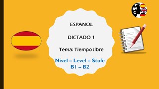 DICTADO 1 ESPAÑOL B1B2 TIEMPO LIBRE [upl. by Cindee]