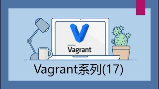 Vagrant入门系列17  一个同时适应Hyper V和VirtualBox的Vagrantfile [upl. by Aidin803]