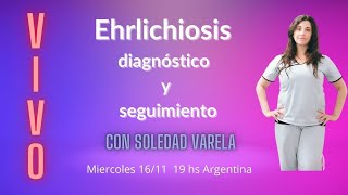 Ehrlichiosis Diagnóstico y seguimiento [upl. by Nilatak738]