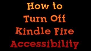 Kindle Fire Tip How to Turn off Accessibility [upl. by Onfre]