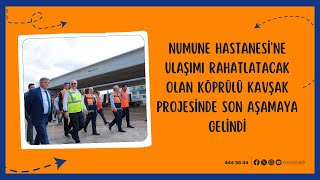 Numune Hastanesine Ulaşımı Rahatlatacak Olan Köprülü Kavşak Projesinde Son Aşamaya Gelindi [upl. by Vigen]